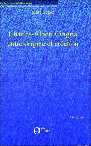 Marc Logoz - Charles-Albert Cingria entre origine et création.