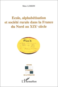 Ecole, alphabétisation et société rurale dans la France du Nord au XIXe siècle