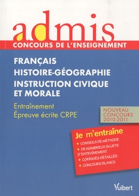 Marc Loison - Français, Histoire-géographie, Instruction civique et morale - Entraînement Epreuve écrite CRPE 2010-2011.