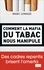 Comment la mafia du tabac nous manipule. Des cadres repentis brisent l'omerta