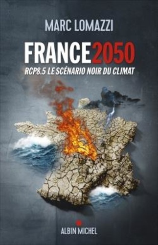 France 2050. RCP8.5 Le scénario noir du climat