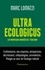 Ultra Ecologicus. Les nouveaux croisés de l'écologie