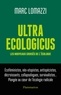 Marc Lomazzi - Ultra Ecologicus - Les nouveaux croisés de l'écologie.