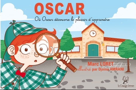 Marc Loret - Oscar - Où Oscar découvre le plaisir d'apprendre.