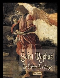 Marc Lorient - Saint Raphaël - Le sceau de l'ange.