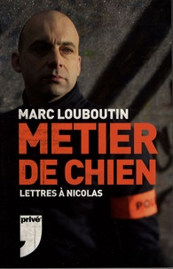 Marc Louboutin - Métier de chien - Lettres à Nicolas.