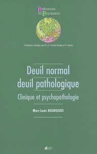 Marc-Louis Bourgeois - Deuil normal, deuil pathologique - Clinique et psychopathologie.