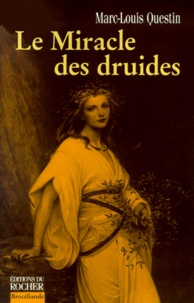 Marc-Louis Questin - Le Miracle Des Druides.