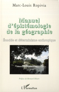 Marc-Louis Ropivia - Manuel d'épistémologie de la géographie - Ecocide et déterminisme anthropique.