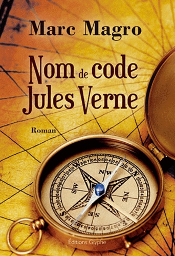 Marc Magro - Nom de code Jules Verne.