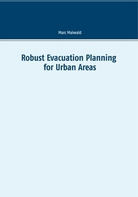 Marc Maiwald - Robust Evacuation Planning for Urban Areas.