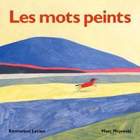 Marc Majewski et Emmanuel Lecaye - Les mots peints.
