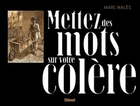 Marc Malès - Mettez des mots sur votre colère.