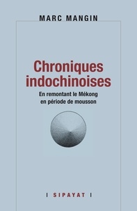 Marc Mangin - Chroniques indochinoises.