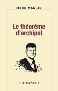 Marc Mangin - Le théorème d'archipel.