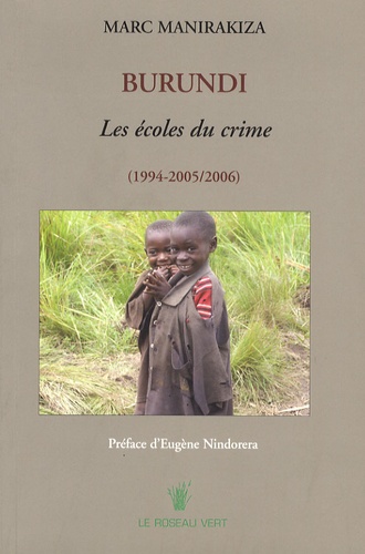 Marc Manirakiza - Burundi - Les écoles du crime (1994-2005/2006).