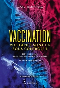 Téléchargements PDF FB2 CHM ebook gratuitement Vaccination, vos gènes sont-ils sous contrôle ? 9791032677056 par Marc Mannheim