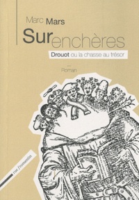 Marc Mars - Surenchères - Drouot ou la chasse au trésor.