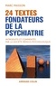 Marc Masson - 24 textes fondateurs de la psychiatrie - Introduits et commentés par la Société Médico-Psychologique.