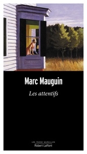 Marc Mauguin - Les attentifs.