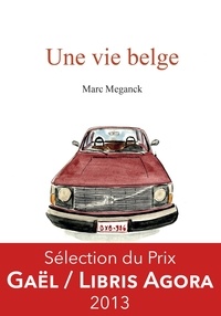 Marc Meganck - Une vie belge.