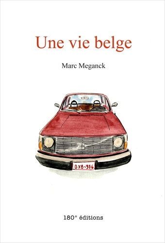 Marc Meganck - Une vie belge.