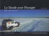 Marc Mellet - Le Monde pour Passager - Paris-Kamtchatka.