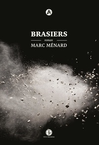 Marc Ménard - Brasiers.