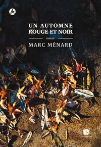 Marc Ménard - Un automne rouge et noir.