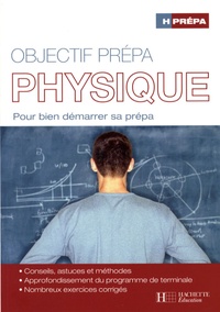 Marc Ménétrier et Philippe Girin - Objectif prépa Physique - Pour bien démarrer sa prépa.