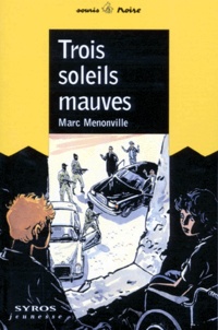 Marc Menonville - Trois soleils mauves.