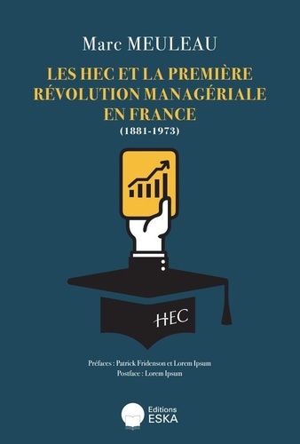 Les HEC et la première révolution managériale en France (1881-1973)