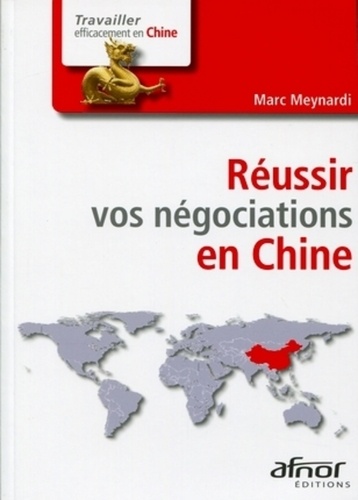Marc Meynardi - Réussir vos négociations en Chine.