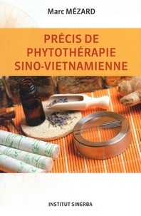 Marc Mézard - Précis de phytothérapie sino-vietnamienne.