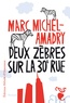Marc Michel-Amadry - Deux zèbres sur la 30e Rue.