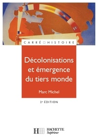 Marc Michel - Décolonisations et émergence du tiers monde - Ebook epub - 2e édition.