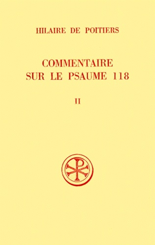 Marc Milhau et  Hilaire de Poitiers - Commentaire Sur Le Psaume 118. Tome 2, Edition Bilingue Francais-Latin.