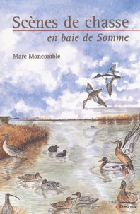 Marc Moncomble - Scènes de chasse en baie de Somme.