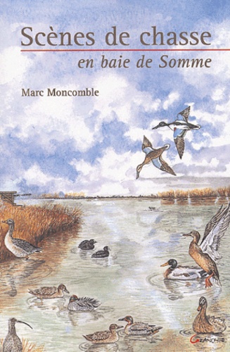 Marc Moncomble - Scènes de chasse en baie de Somme.