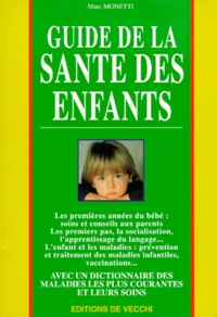 Marc Monetti - Guide De La Sante Des Enfants.