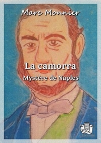 Marc Monnier - La camorra - Mystères de Naples.