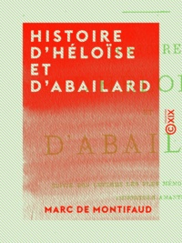 Marc Montifaud (de) - Histoire d'Héloïse et d'Abailard.