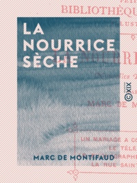 Marc Montifaud (de) - La Nourrice sèche - Nouvelles drôlatiques.