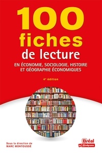 Marc Montoussé - 100 fiches de lecture en économie, sociologie, histoire et géographie économiques.