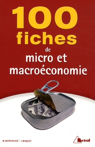 Marc Montoussé et Isabelle Waquet - 100 Fiches de Micro et Macroéconomie.