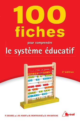 Marc Montoussé et Philippe Deubel - 100 fiches pour comprendre le système éducatif.