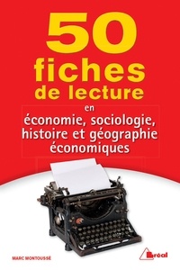 Marc Montoussé - 50 fiches de lecture en économie, sociologie, histoire et géographie économiques.