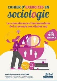 Marc Montoussé et Vincent Clément - Cahier d'exercices en sociologie - Les connaissances fondamentales de la seconde aux études sup.