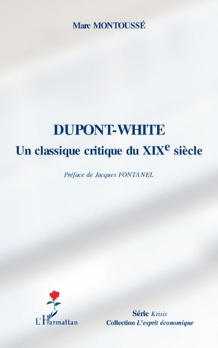 Marc Montoussé - Dupont- White : un classique critique au 19e siècle.