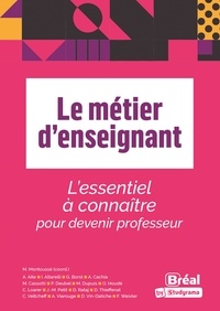 Marc Montoussé et Ania Aïte - Le métier d'enseignant - L'essentiel à connaître pour devenir professeur.